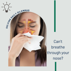 Can’t Breathe Through Your Nose?